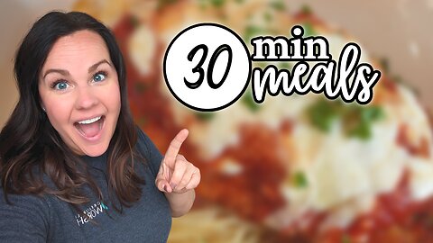 30 MINUTE MEALS that are DELICIOUS | QUICK AND EASY Recipes for Busy nights!