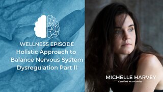 Holistic Approach to Balance Nervous System Dysregulation Part II