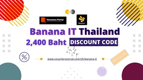 Banana IT Discount Code and Promo code in Thailand 2022