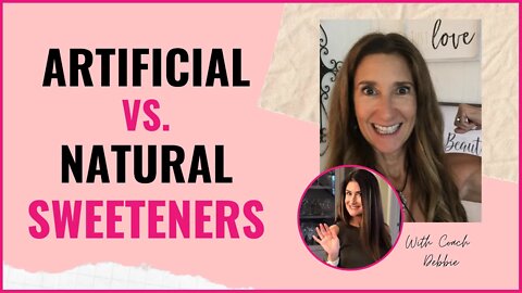 Healthy Habit Hack: Artificial vs. Natural Sweeteners - What's the difference?