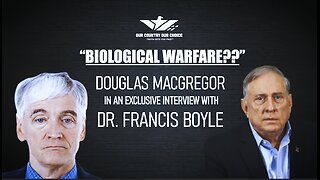 Douglas Macgregor and Dr. Francis Boyle Interview - Is there a Biological Warfare??