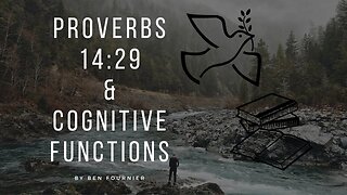 Proverbs 14:29 & Cognitive Functions.