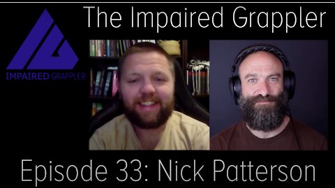 Impaired Grappler Podcast 33 Nick Patterson