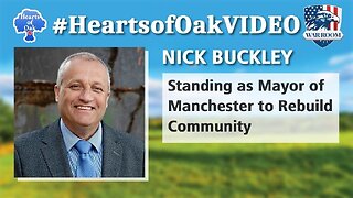 Hearts of Oak: Nick Buckley - Standing as Mayor of Manchester to Rebuild Community
