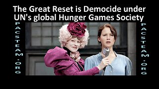 The Great Reset is Democide under UN's global Hunger Games Society