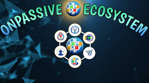 ONPASSIVE EXCLUSIVE BEST ECOSYSTEM of ONPASSIVE