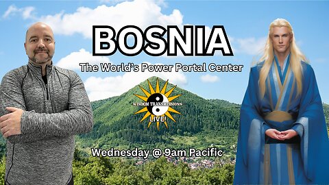 Adronis - "Bosnia: The World's Power Portal Center" + Q&A - Wisdom Transmissions Live! 86