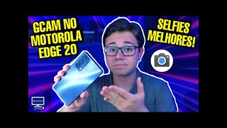 APRENDA A MELHORAR SUAS FOTOS NO MOTOROLA EDGE 20 COM A GCAM!!! 🤳 | Tutorial