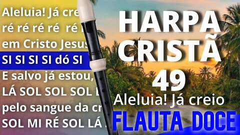 Harpa Cristã 49 - Aleluia! Já creio - Cifra melódica