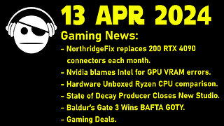 Gaming News | 12VHPWR | Intel CPUs | Ryzen | RDR 2 Mod | Baldur´s Gate 3 | Deals | 13 APR 2024