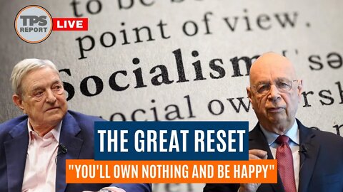 The Great Reset • WEF Davos • TPS Report Live
