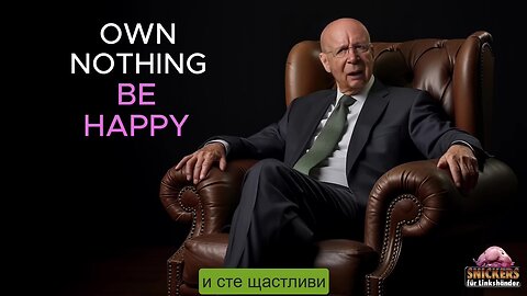 Музикално видео: Нямате нищо и сте щастливи, Клаус Шваб | Own nothing, be happy - Klaus Schwab