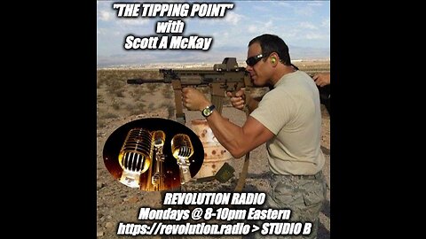 7.10.23 "The Tipping Point" on Revolution.Radio in STUDIO B, Scott McKay & Ann Vandersteel Teaming Up For Tactical Civics Expansion, Special Guest Bill Ogden