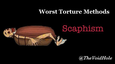 Scaphism: Worst Torture Methods