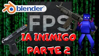 BGE PARA GAMES - FPS BLENDER IA PARA INIMIGO PARTE 2