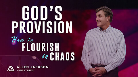 God's Provision - How to Flourish in Chaos