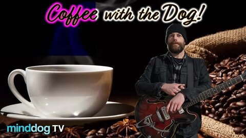 Coffee with the Dog EP111 - Edison Rupert
