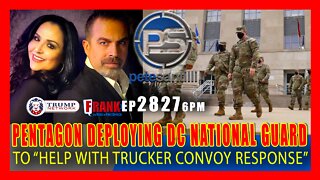 EP 2827-6PM Pentagon Considers Deploying DC National Guard to Help With Trucker Convoy Response