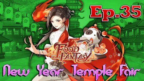 New Year's Fiery Cheer!!! | Food Fantasy - Ep.35: New Years Temple Fair #1