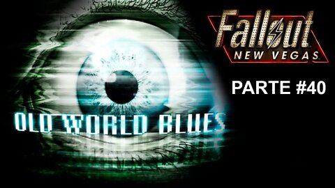 Fallout: New Vegas - [Parte 40] - DLC - Old World Blues - [Parte 5] - Modo HARDCORE - 1440p