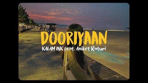 DOORIYAAN - KALAM INK feat. Aniket Raturi (Lyrics)