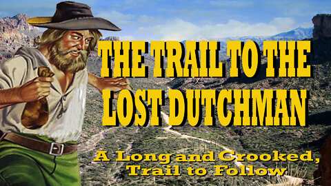 The Trail to the Lost Dutchman