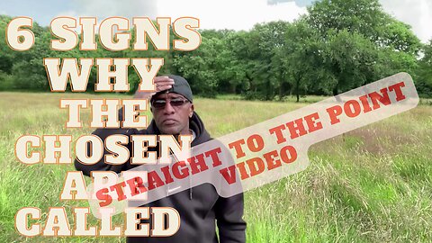 6 SIGNS WHY THE CHOSEN ARE CALLED. Straight to the point video!