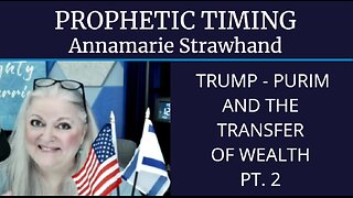 Prophetic Timing: Trump, Purim and the Transfer of Wealth - PT. 2.