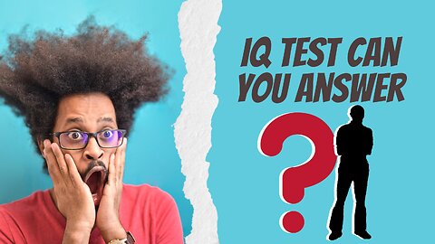 THIS IQ TEST MAKE YOU THINK EVEN IF YOUR GOING TO SLEEP