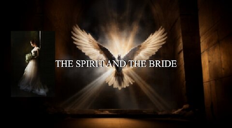 THE SPIRIT AND THE BRIDE