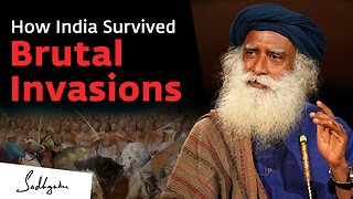 Unconquerable India: How India Survived Brutal Invasions | Sadhguru