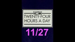 Twenty-Four Hours A Day Book– November 27 - Daily Reading - A.A. - Serenity Prayer & Meditation