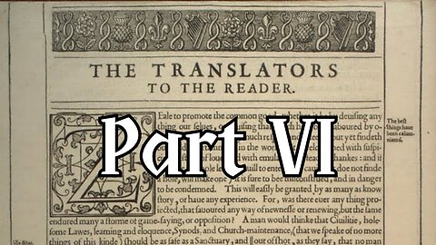 The Translators to the Reader | Part VI