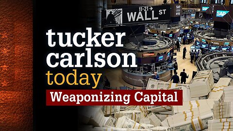 Tucker Carlson Today | Weaponizing Capital: Marlo Oaks