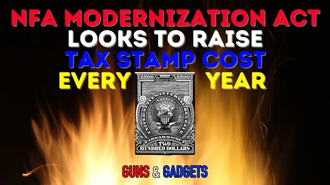 NFA Modernization Act Looks To Raise Tax Stamp Cost