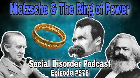 Episode #578: Nietzsche & The Ring of Power