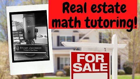 Real estate exam prep private 1-1 webinar - Math, math and more real estate math