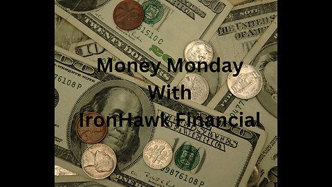 MONEY MONDAY WITH IRONHAWK FINANCIAL TAX ME 3 TIMES