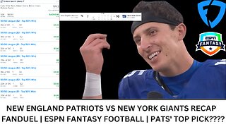 NEW ENGLAND PATRIOTS VS NEW YORK GIANTS RECAP | FANDUEL | ESPN FANTASY FOOTBALL | PATS' TOP PICK????