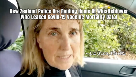 New Zealand Police Are Raiding Home Of Whistleblower Who Leaked Covid-19 Vaccine Mortality Data!