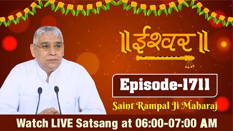 Ishwar TV 28-06-2022 || Episode: 1711 || Sant Rampal Ji Maharaj Satsang