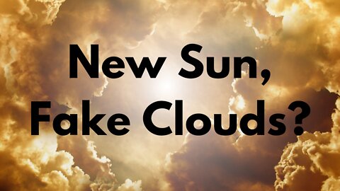 New Sun, Fake Clouds?