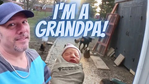 I'm Officially A GRANDPA!!!! But I Was Way Wrong On EVERYTHING!