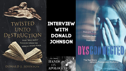 21 Oct 22, Hands on Apologetics: New Book: Twisted Unto Destruction, and Film: Dysconnected