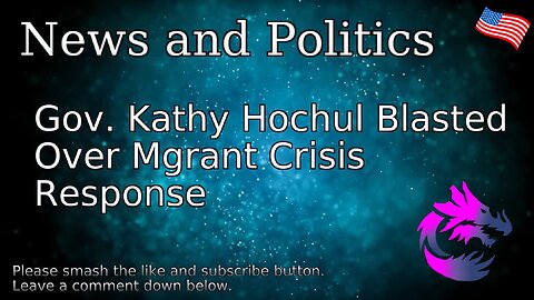 Gov. Kathy Hochul Blasted Over Migrant Crisis Response