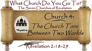 Church 4 - The Church Torn Between Two Worlds