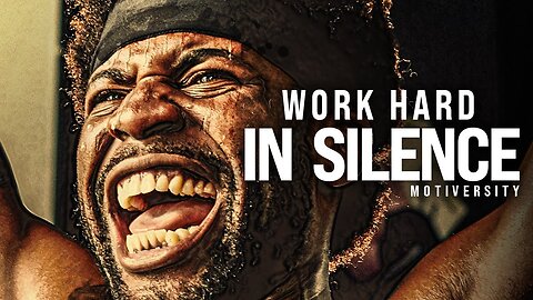 WORK HARD IN SILENCE, SHOCK THEM WITH YOUR SUCCESS - Motivational Speech