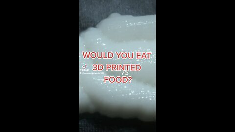 WOULD YOU EAT 3D PRINTED FOOD?