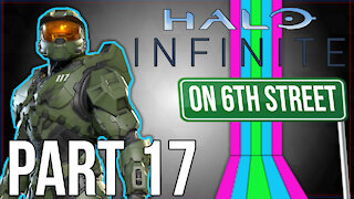 Halo Infinite on 6th Street Part 17