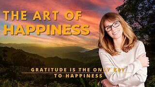 The Art of Happiness : Mastering Gratitude ( Key to Happiness )
